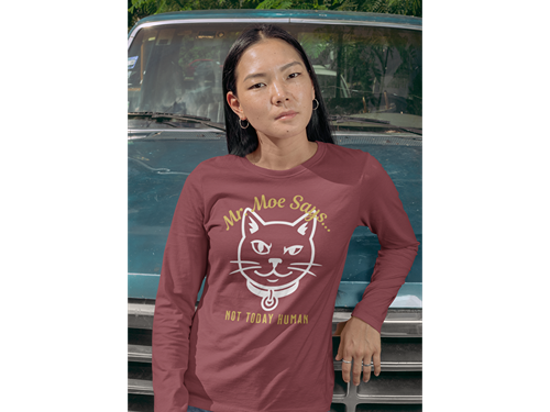 Mr. Moe Says - Not Today Human Long Sleeve Tee