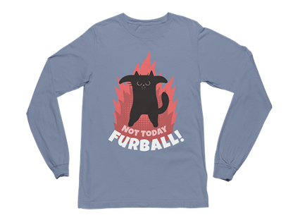 Not Today Furball Long Sleeve Tee