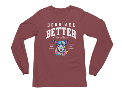 Dogs Are Better Than People Long Sleeve Tee