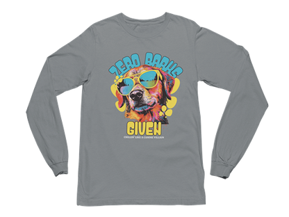 Zero Barks Given Long Sleeve Tee