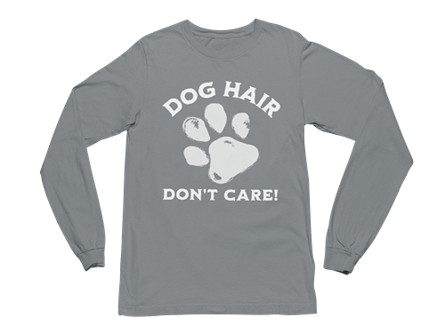 Dog Hair Don't Care Long Sleeve Tee