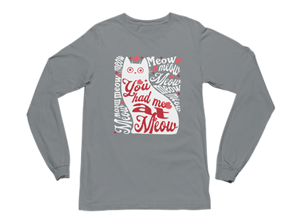 You Had Me at Meow Long Sleeve Tee