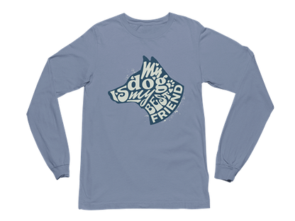 My Dog is My Best Friend Long Sleeve Tee