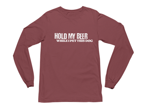 Hold My Beer While I Pet This Dog Long Sleeve Tee