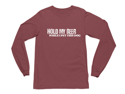 Hold My Beer While I Pet This Dog Long Sleeve Tee
