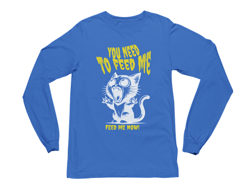 Feed Me Now! Long Sleeve Tee