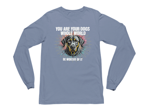 You Are Your Dog’s Whole World Long Sleeve Tee