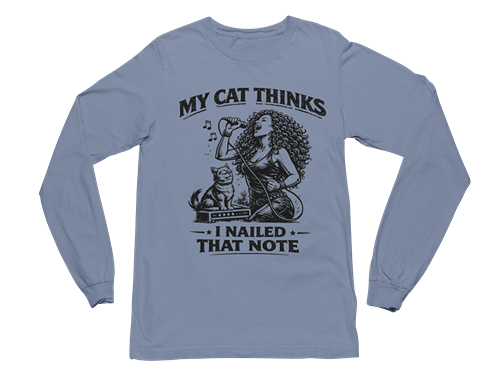 My Cat Thinks I Nailed That Note – Long Sleeve Tee