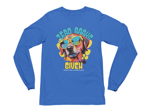 Zero Barks Given Long Sleeve Tee