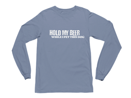 Hold My Beer While I Pet This Dog Long Sleeve Tee