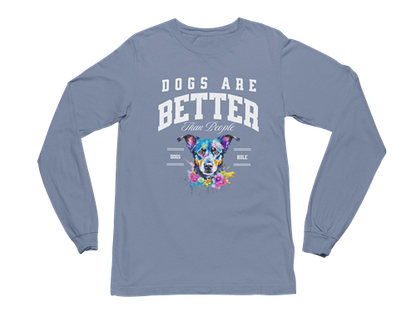 Dogs Are Better Than People Long Sleeve Tee