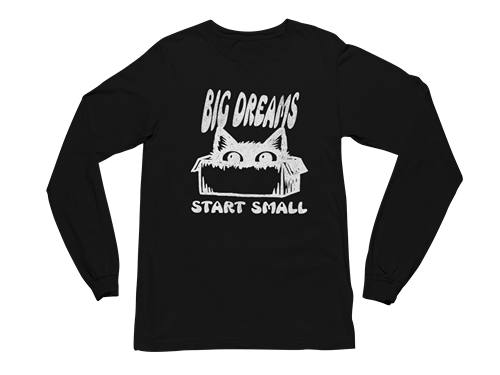 Big Dreams Start Small Long Sleeve Tee