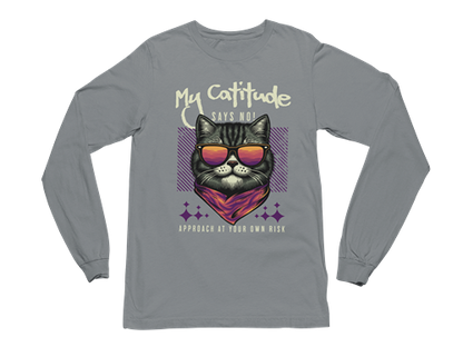 My Catitude Says No! Long Sleeve Tee