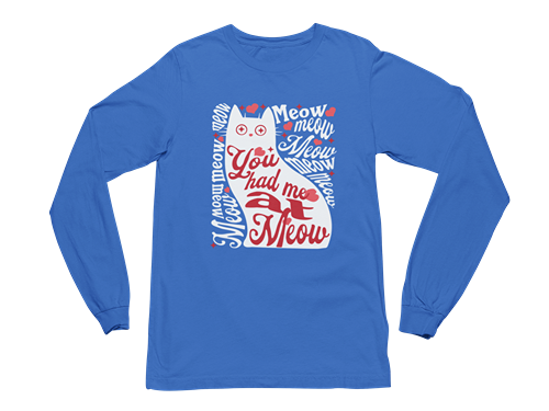 You Had Me at Meow Long Sleeve Tee