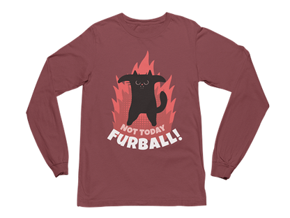 Not Today Furball Long Sleeve Tee