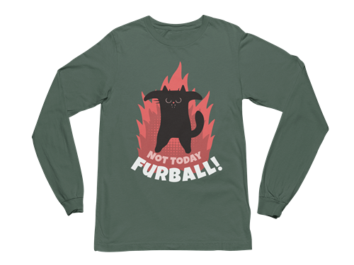 Not Today Furball Long Sleeve Tee