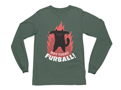 Not Today Furball Long Sleeve Tee
