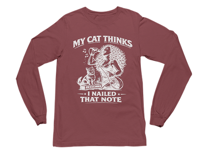 My Cat Thinks I Nailed That Note – Long Sleeve Tee