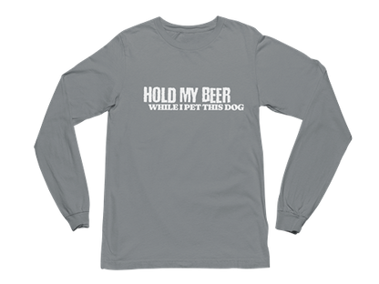 Hold My Beer While I Pet This Dog Long Sleeve Tee