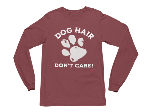 Dog Hair Don't Care Long Sleeve Tee