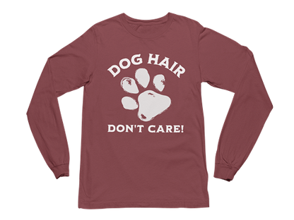 Dog Hair Don't Care Long Sleeve Tee