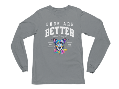 Dogs Are Better Than People Long Sleeve Tee