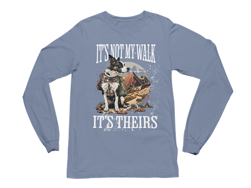 It's Not My Walk Long Sleeve Tee