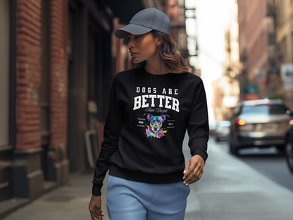 Dogs Are Better Than People Sweatshirt