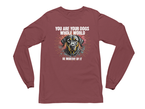 You Are Your Dog’s Whole World Long Sleeve Tee