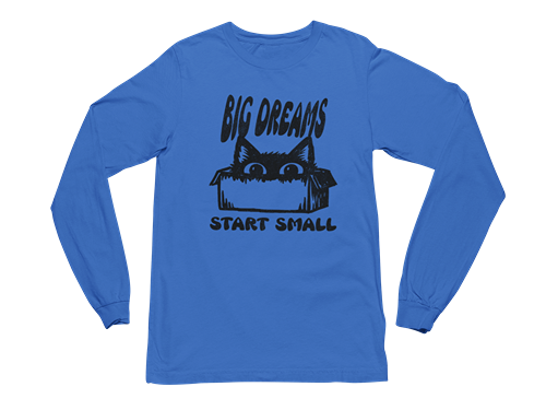 Big Dreams Start Small Long Sleeve Tee