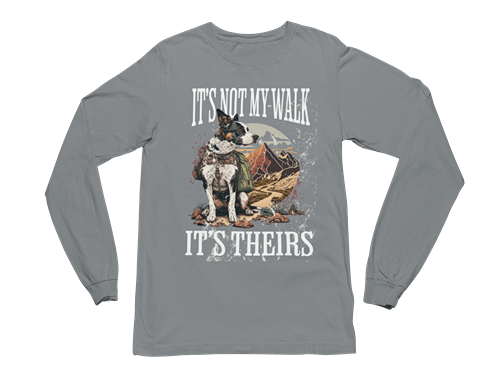 It's Not My Walk Long Sleeve Tee