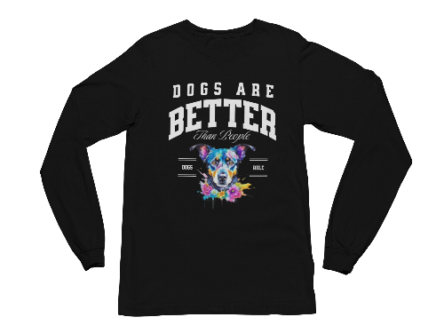 Dogs Are Better Than People Long Sleeve Tee