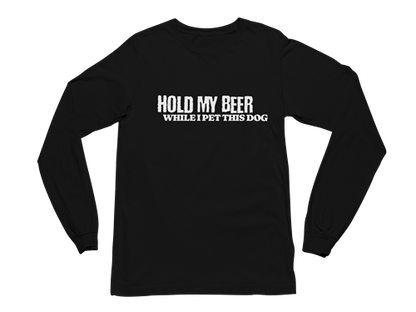 Hold My Beer While I Pet This Dog Long Sleeve Tee