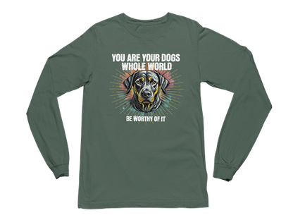 You Are Your Dog’s Whole World Long Sleeve Tee