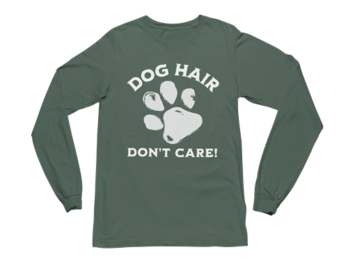 Dog Hair Don't Care Long Sleeve Tee