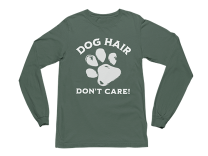 Dog Hair Don't Care Long Sleeve Tee