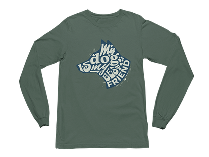 My Dog is My Best Friend Long Sleeve Tee