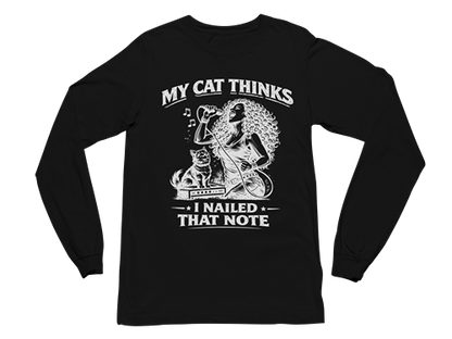 My Cat Thinks I Nailed That Note – Long Sleeve Tee