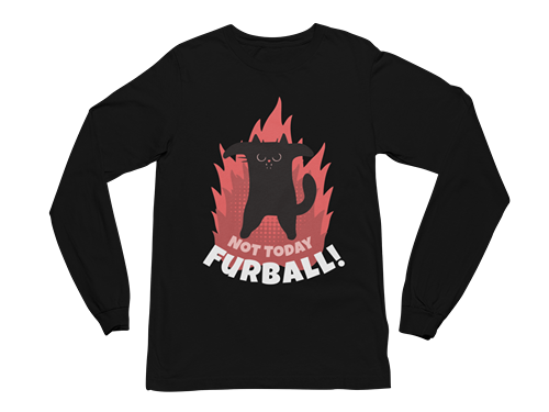Not Today Furball Long Sleeve Tee