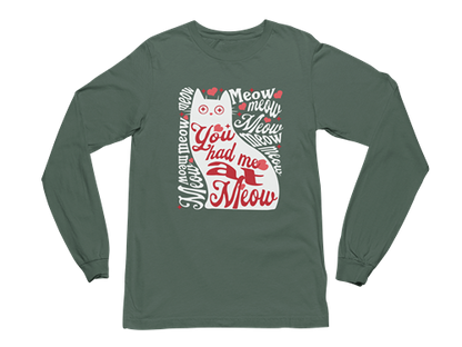 You Had Me at Meow Long Sleeve Tee