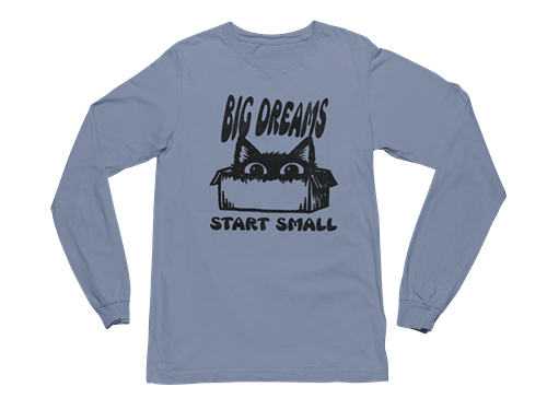 Big Dreams Start Small Long Sleeve Tee