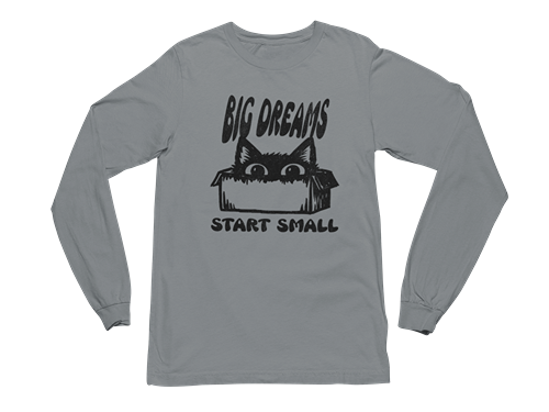 Big Dreams Start Small Long Sleeve Tee