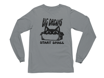 Big Dreams Start Small Long Sleeve Tee