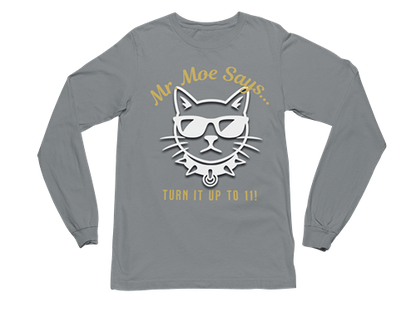Mr. Moe Says - Turn It Up To 11! Long Sleeve Tee