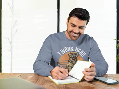 I Work Hard So My Dog Can Have a Better Life Sweatshirt