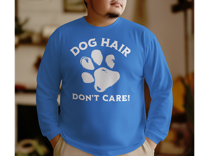 Dog Hair Don't Care Long Sleeve Tee
