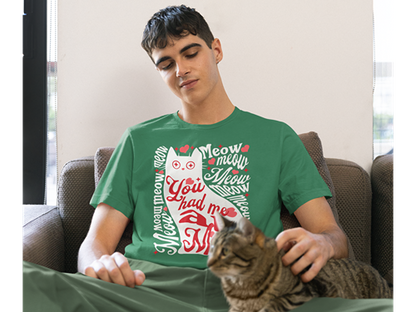 You Had Me at Meow Unisex Tee