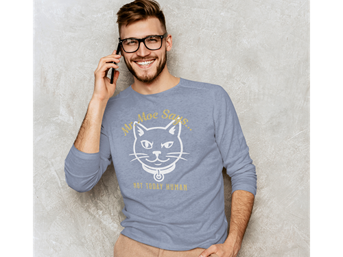 Mr. Moe Says - Not Today Human Long Sleeve Tee