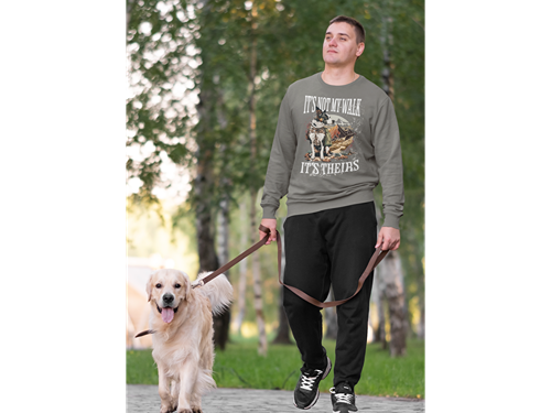 It's Not My Walk Sweatshirt