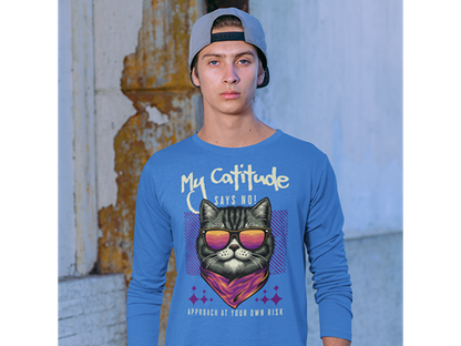 My Catitude Says No! Long Sleeve Tee